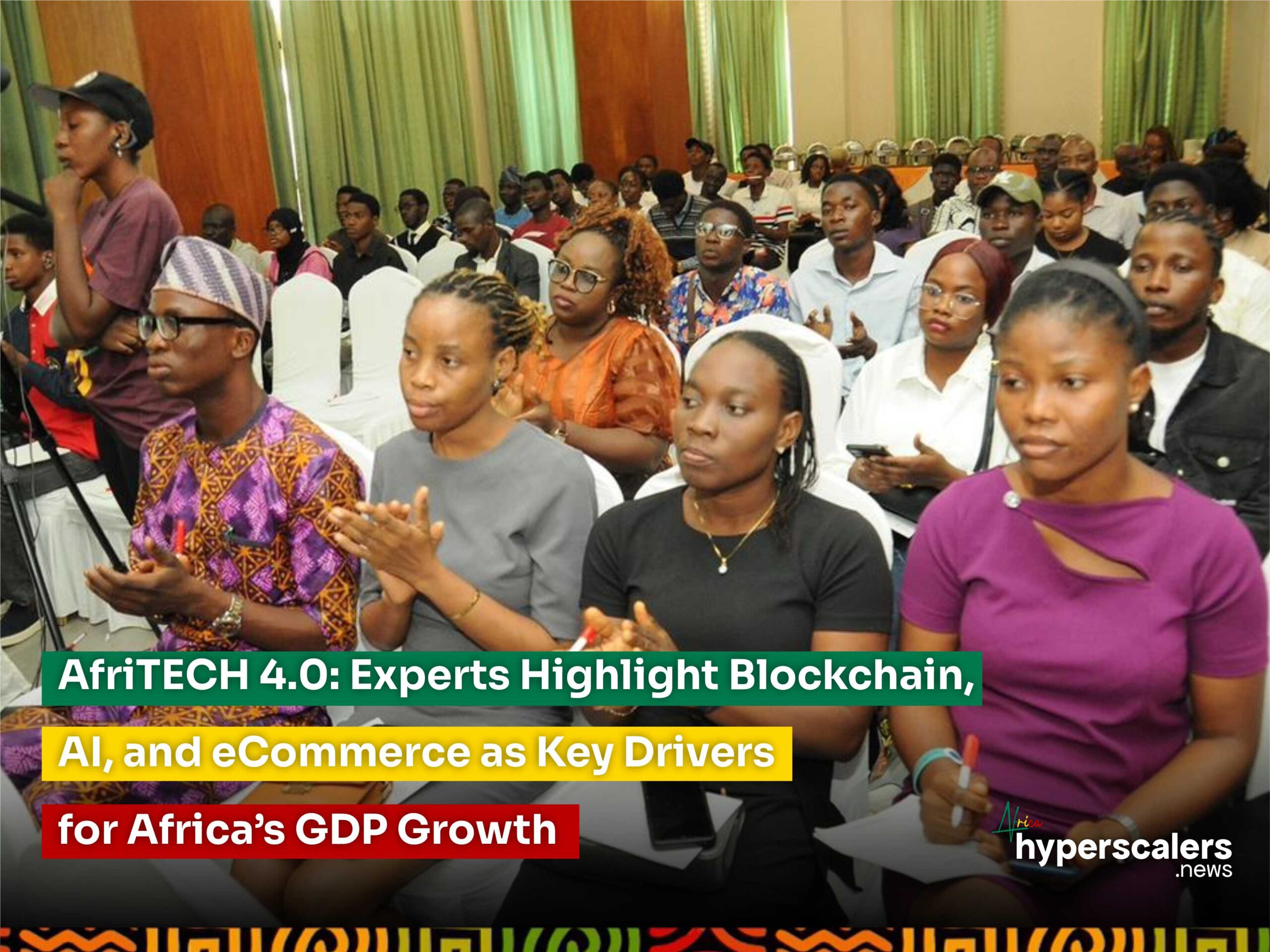 You are currently viewing AfriTECH 4.0: Experts Highlight Blockchain, AI, and eCommerce as Key Drivers for Africa’s GDP Growth