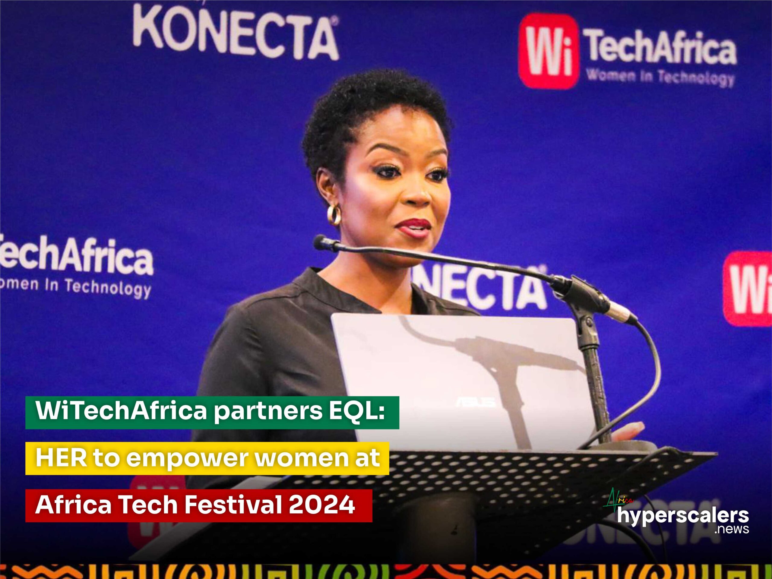 WiTechAfrica partners EQL: HER to empower women at Africa Tech Festival 2024