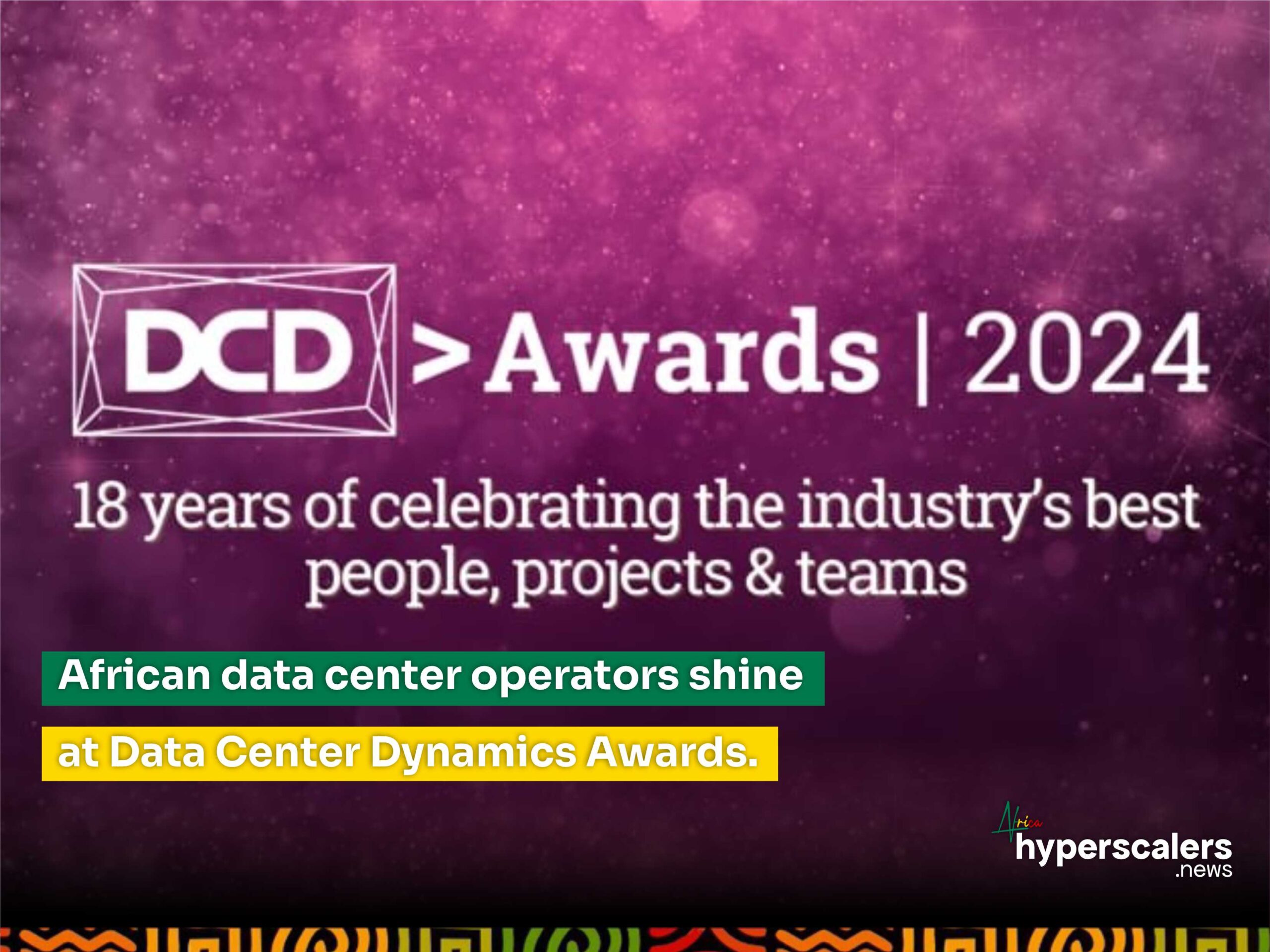 You are currently viewing African data center operators shine at Data Center Dynamics Awards