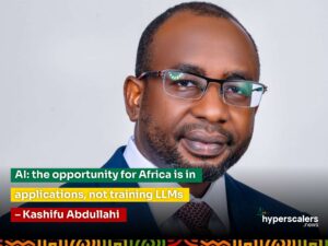 Read more about the article AI: the opportunity for Africa is in applications, not training LLMs – Kashifu Abdullahi.