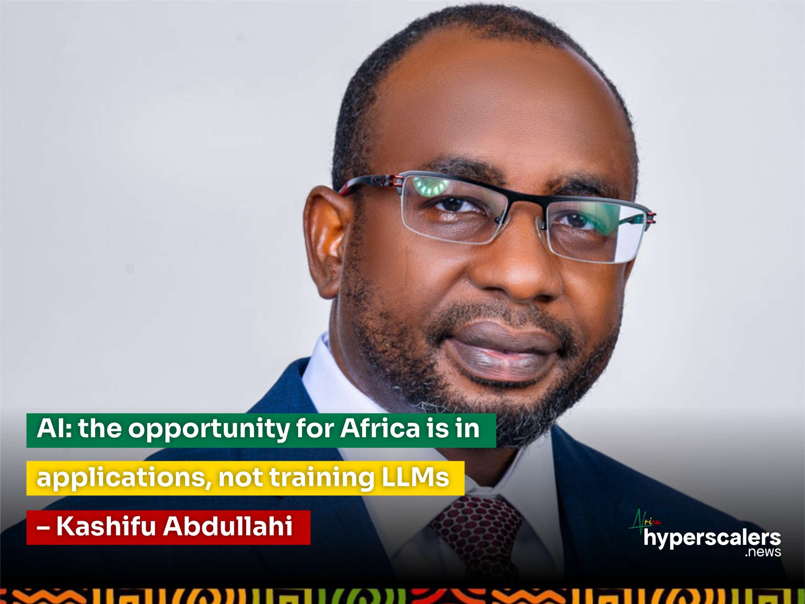 You are currently viewing AI: the opportunity for Africa is in applications, not training LLMs – Kashifu Abdullahi.