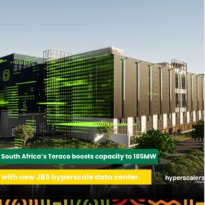 Read more about the article South Africa’s Teraco boosts capacity to 185MW with new JB5 hyperscale data center.