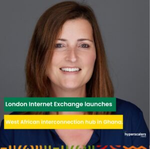 Read more about the article London Internet Exchange launches West African interconnection hub in Ghana.