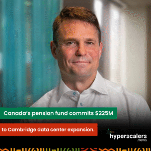 Read more about the article Canada’s pension fund commits $225M to Cambridge data center expansion.