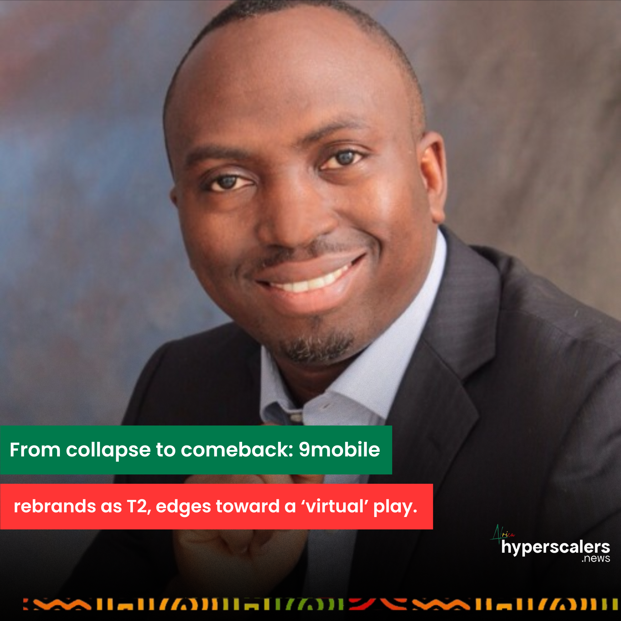 Read more about the article From collapse to comeback: 9mobile rebrands as T2, edges toward a ‘virtual’ play.