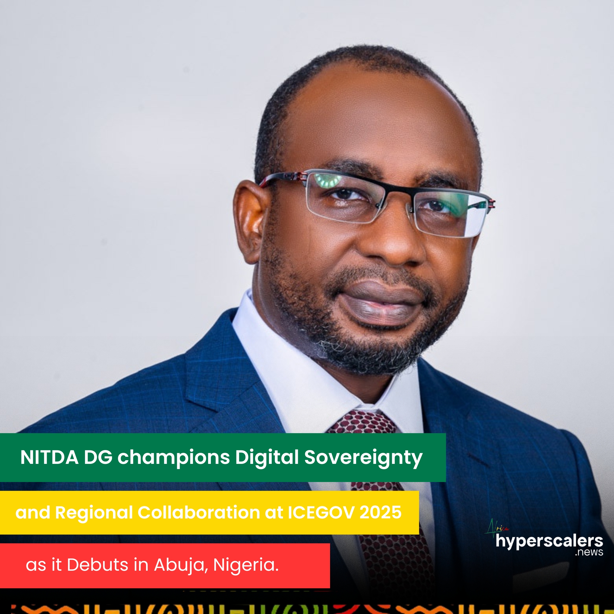 You are currently viewing NITDA DG champions Digital Sovereignty and Regional Collaboration at ICEGOV 2025 as it Debuts in Abuja, Nigeria.