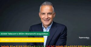 Read more about the article AXIAN Telecom’s $63m Wananchi acquisition reshapes East Africa’s broadband landscape.