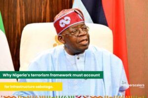 Read more about the article Why Nigeria’s terrorism framework must account for infrastructure sabotage.